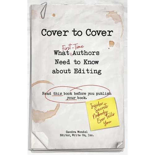 Cover to Cover: What First-Time Authors Need to Know about Editing - Paperback