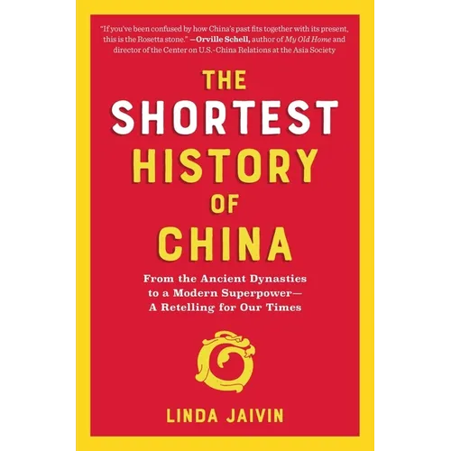 The Shortest History of China: From the Ancient Dynasties to a Modern Superpower - A Retelling for Our Times - Paperback