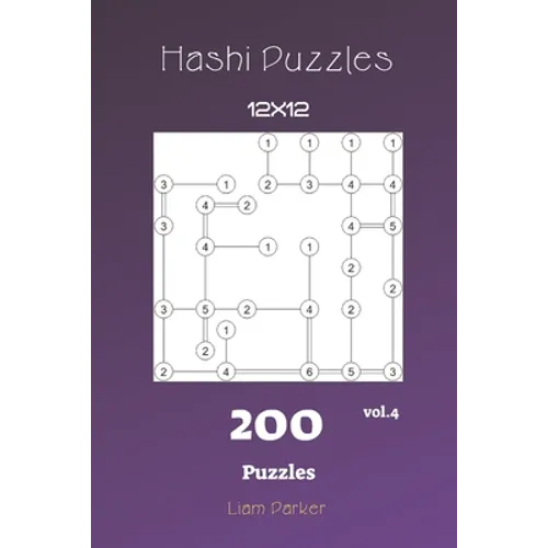 Hashi Puzzles - 200 Puzzles 12x12 vol.4 - Paperback