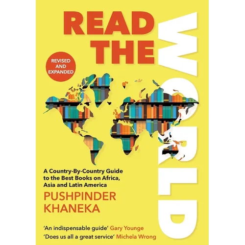 Read the World: A Country-By-Country Guide to the Best Books on Africa, Asia and Latin America - Paperback