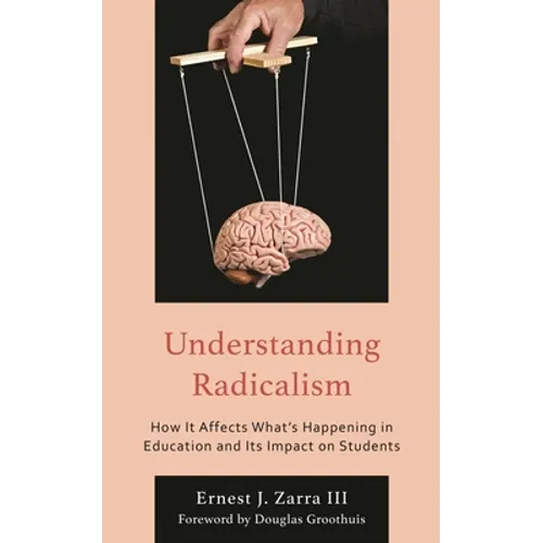 Understanding Radicalism: How It Affects What's Happening in Education and Its Impact on Students - Paperback