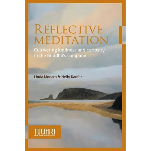 Reflective Meditation: Cultivating kindness and curiosity in the Buddha's company - Paperback