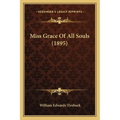 Miss Grace Of All Souls (1895) - Paperback