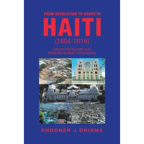 From Revolution to Chaos in Haiti (1804-2019): Urban Problems and Redevelopment Strategies - Paperback