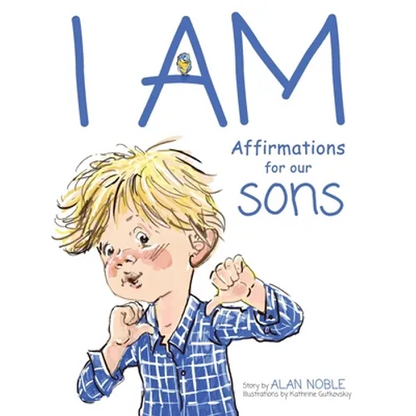 I AM, Affirmations For Our Sons: Powerful Affirmations for Children - Hardcover