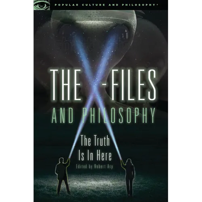 The X-Files and Philosophy: The Truth Is in Here - Paperback