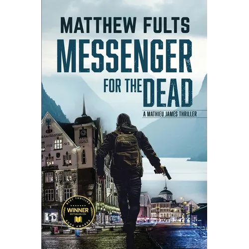Messenger for the Dead: A Mathieu James Thriller (Book #2) - Paperback