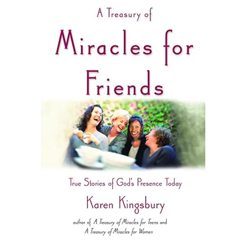 A Treasury of Miracles for Friends: True Stories of Gods Presence Today - Hardcover