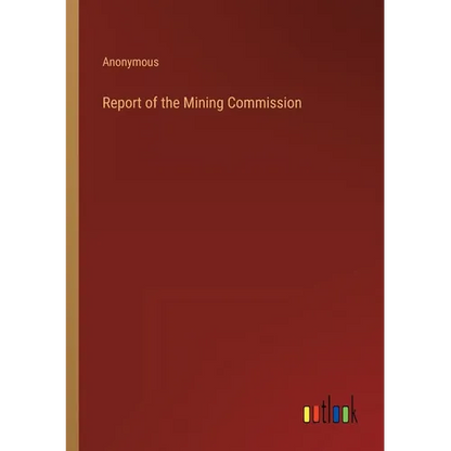 Report of the Mining Commission - Paperback