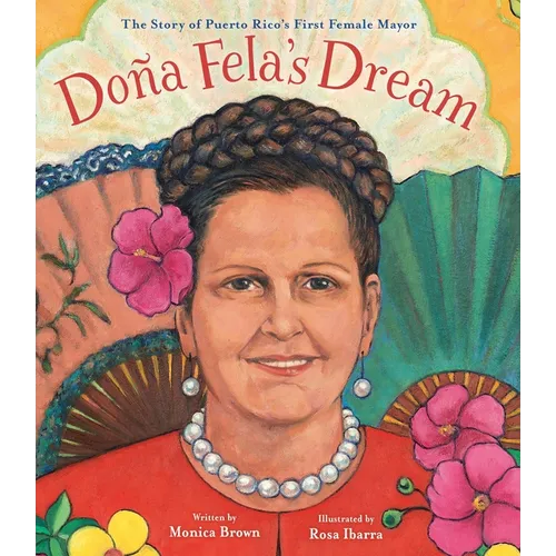 Doña Fela's Dream: The Story of Puerto Rico's First Female Mayor - Hardcover