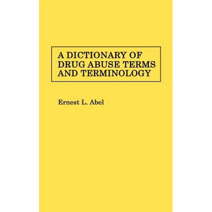 A Dictionary of Drug Abuse Terms and Terminology - Hardcover