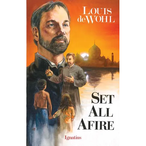 Set All Afire: A Novel of St. Francis Xavier - Paperback