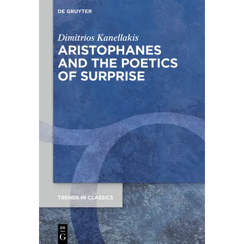 Aristophanes and the Poetics of Surprise - Paperback