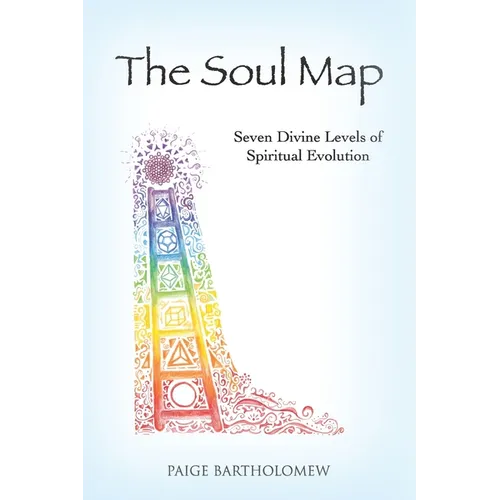The Soul Map: Seven Divine Levels of Spiritual Evolution - Paperback
