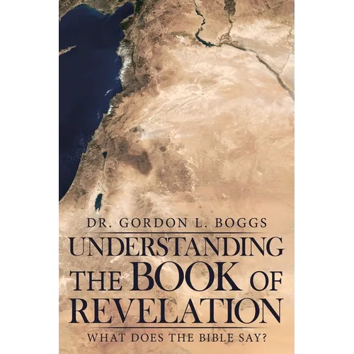 Understanding the Book of Revelation: What Does the Bible Say? - Paperback