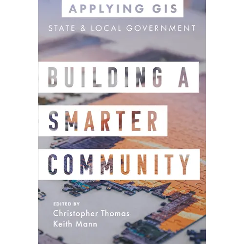 Building a Smarter Community: GIS for State and Local Government - Paperback