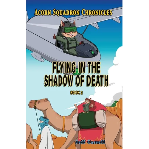 Acorn Squadron Chronicles: Flying in the Shadow of Death - Paperback