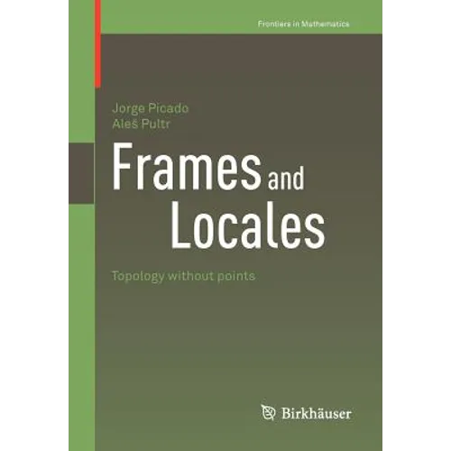 Frames and Locales: Topology Without Points - Paperback