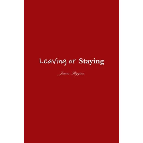 Leaving or Staying - Paperback