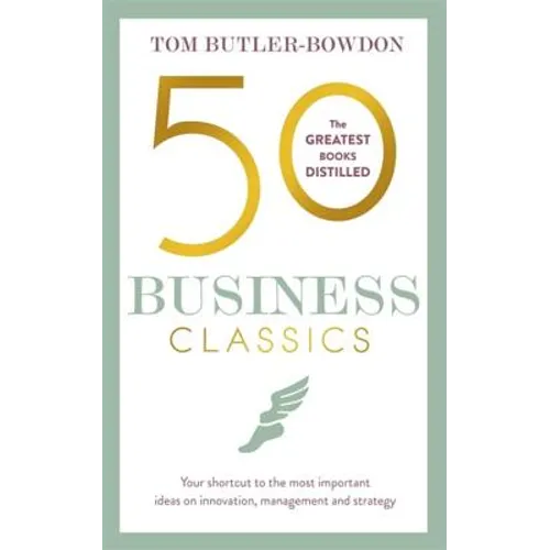 50 Business Classics: Your Shortcut to the Most Important Ideas on Innovation, Management and Strategy - Paperback