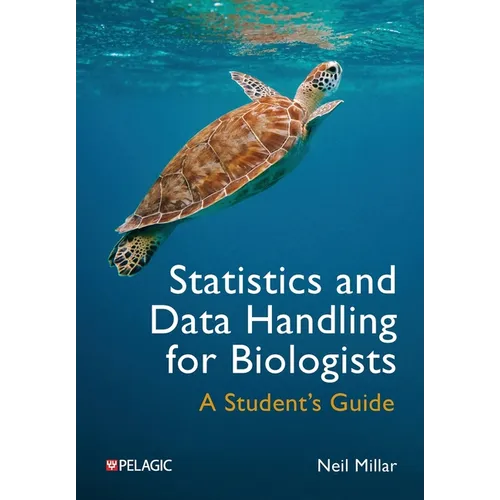 Statistics and Data Handling for Biologists: A Student's Guide - Paperback
