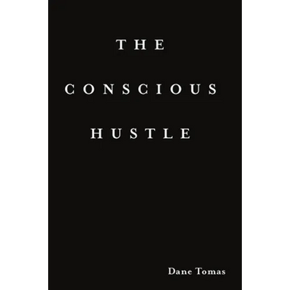 The Conscious Hustle (paperback) - Paperback