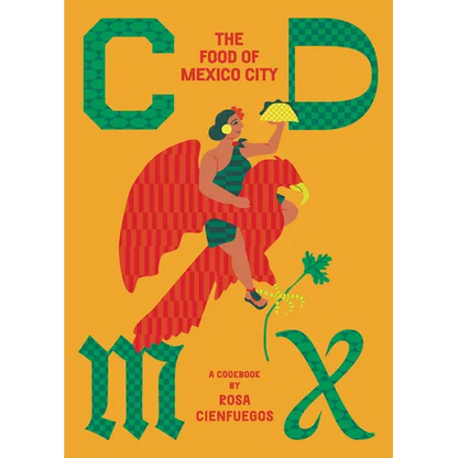 CDMX: The Food of Mexico City - Hardcover