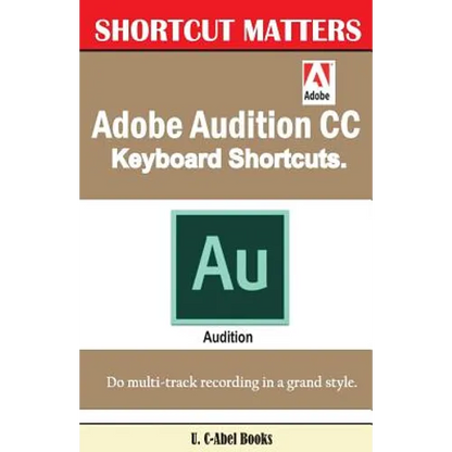 Adobe Audition CC Keyboard Shortcuts. - Paperback
