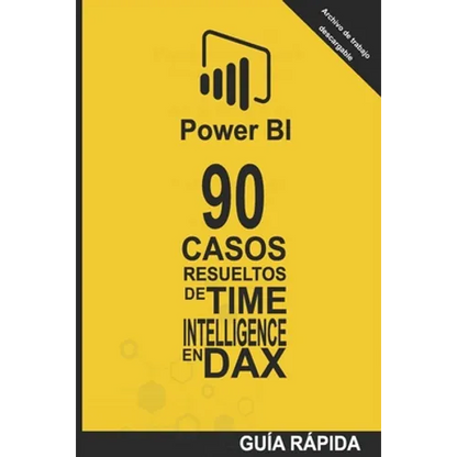 90 Casos Resueltos de Time Intelligence en DAX: POWER BI Inteligencia de Negocio - Paperback