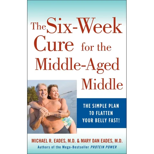 The 6-Week Cure for the Middle-Aged Middle - Paperback