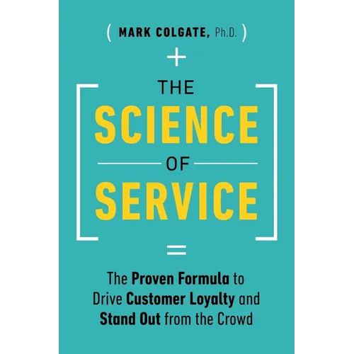 The Science of Service: The Proven Formula to Drive Customer Loyalty and Stand Out from the Crowd - Paperback