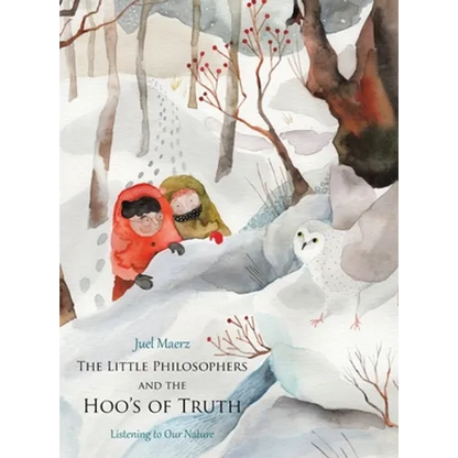 The Little Philosophers and the Hoo's of Truth: Listening to Our Nature - Hardcover