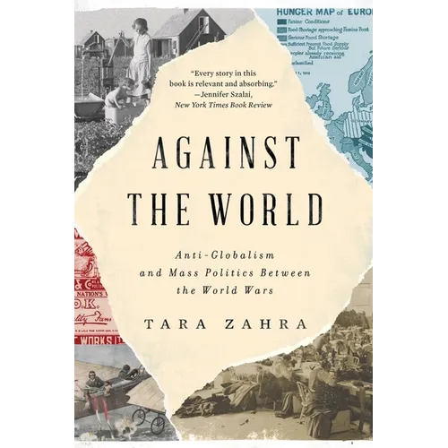 Against the World: Anti-Globalism and Mass Politics Between the World Wars - Paperback