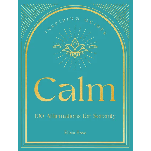 Calm: 100 Affirmations for Serenity - Hardcover