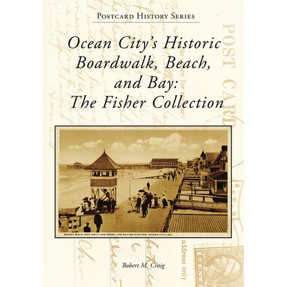 Ocean City's Historic Boardwalk, Beach, and Bay: The Fisher Collection - Paperback