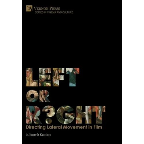 Left or Right? Directing Lateral Movement in Film [Premium Color] - Hardcover