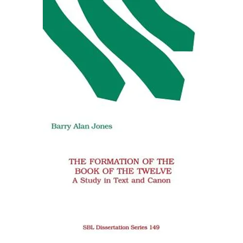 The Formation of the Book of the Twelve: A Study in Text and Canon - Paperback