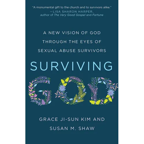 Surviving God: A New Vision of God Through the Eyes of Sexual Abuse Survivors - Paperback