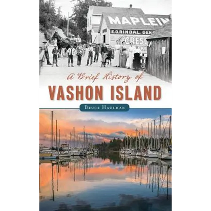 A Brief History of Vashon Island - Hardcover