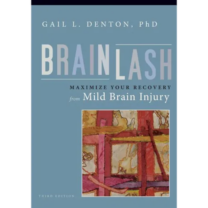 Brainlash: Maximize Your Recovery From Mild Brain Injury - Paperback