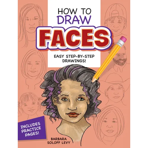 How to Draw Faces: Step-By-Step Drawings! - Paperback