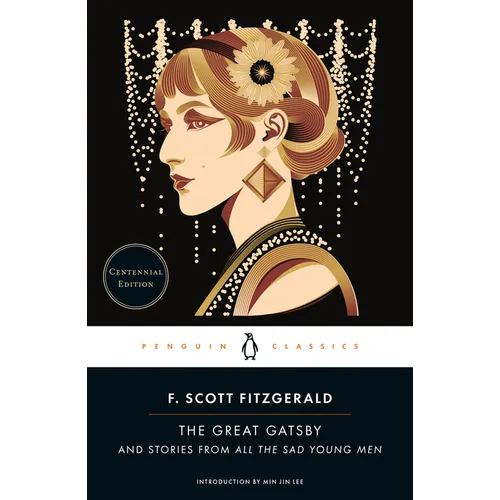The Great Gatsby: And Stories from All the Sad Young Men (Centennial Edition) - Paperback