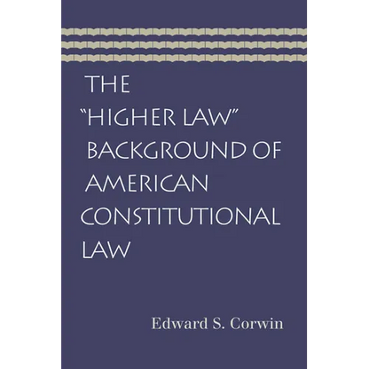 The "Higher Law" Background of American Constitutional Law - Paperback
