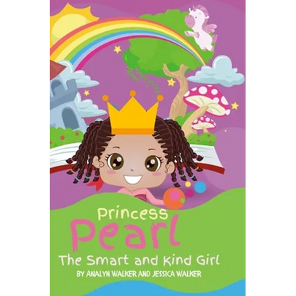 Princess Pearl, The Smart and Kind Girl: A book about a young girl with a bright future! (Kids: Toddler-Aged) - Hardcover