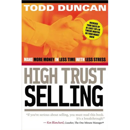 High Trust Selling: Make More Money in Less Time with Less Stress - Paperback
