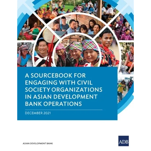 A Sourcebook for Engaging with Civil Society Organizations in Asian Development Bank Operations - Paperback