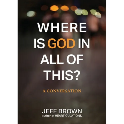 Where is God in all of this?: A Conversation - Paperback