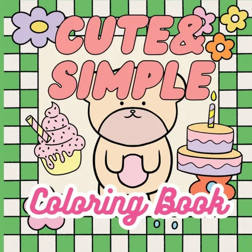 Cute & Simple Coloring Book: Adorable Coloring Book for Stress Relief - Paperback