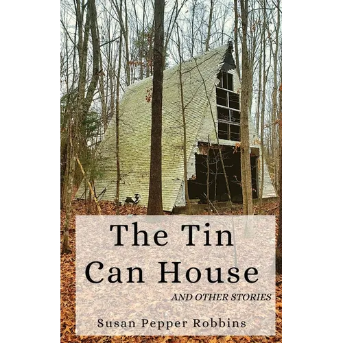 The Tin Can House and Other Stories - Paperback