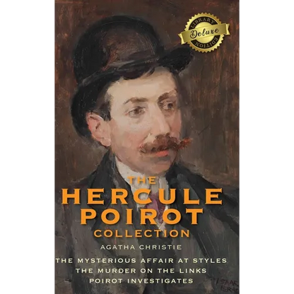 The Hercule Poirot Collection (Deluxe Library Edition): The Mysterious Affair at Styles, The Murder on the Links, Poirot Investigates - Hardcover